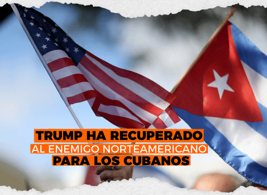 Trump ha recuperado al enemigo norteamericano para los cubanos