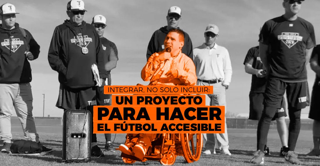 Integrar, no solo incluir: un proyecto para hacer el fútbol accesible (Entrevista)