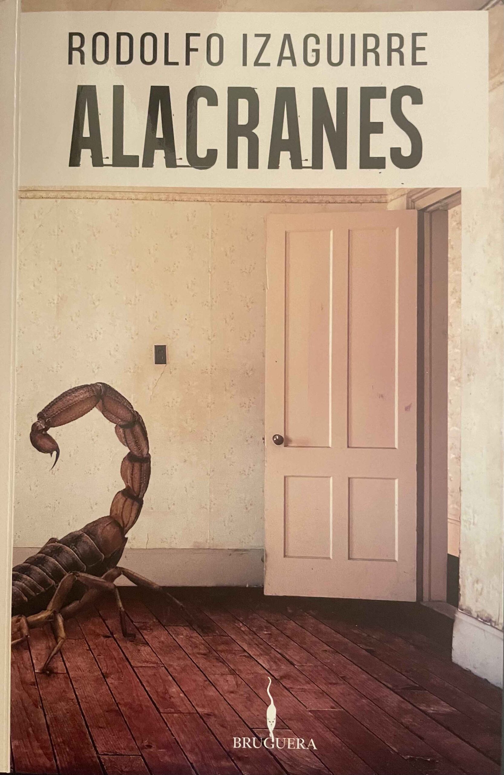 Alacranes, novela de Rodolfo Izaguirre