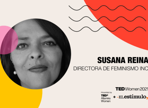TEDx Women 2021:"La pandemia nos dio a las mujeres la posibilidad de hablar más alto"