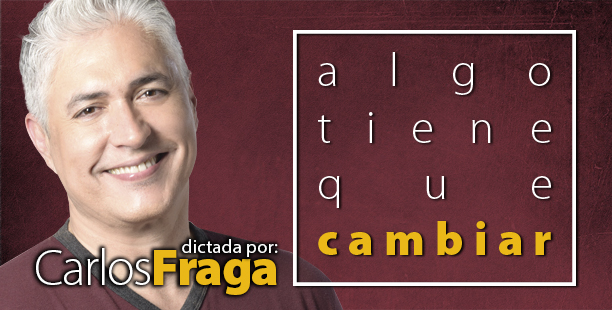 CARLOS-FRAGA-CONFERENCIA-TODO-TIENE-QUE-CAMBIAR-30-enero-2018 (1)