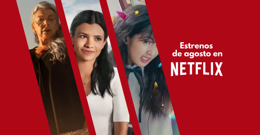Estrenos de Netflix en el mes de agosto