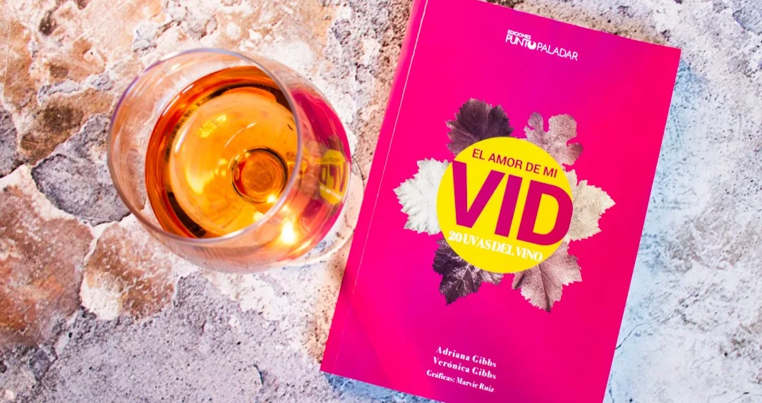 "El amor de mi vid: 20 uvas del vino" es el nuevo libro de Adriana Gibbs