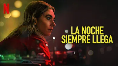 La noche siempre llega, Netflix Venezuela