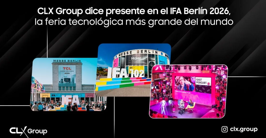 CLX Group dice presente en el IFA Berlín 2026, la feria tecnológica más grande del mundo